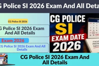 CG Police SI 2026 Exam And All Details