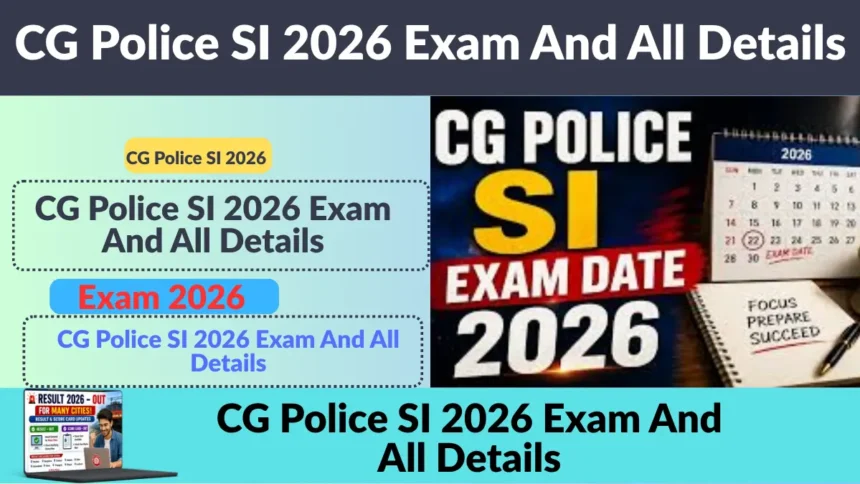 CG Police SI 2026 Exam And All Details
