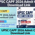 UPSC CAPF 2026 Admit Card Download Link