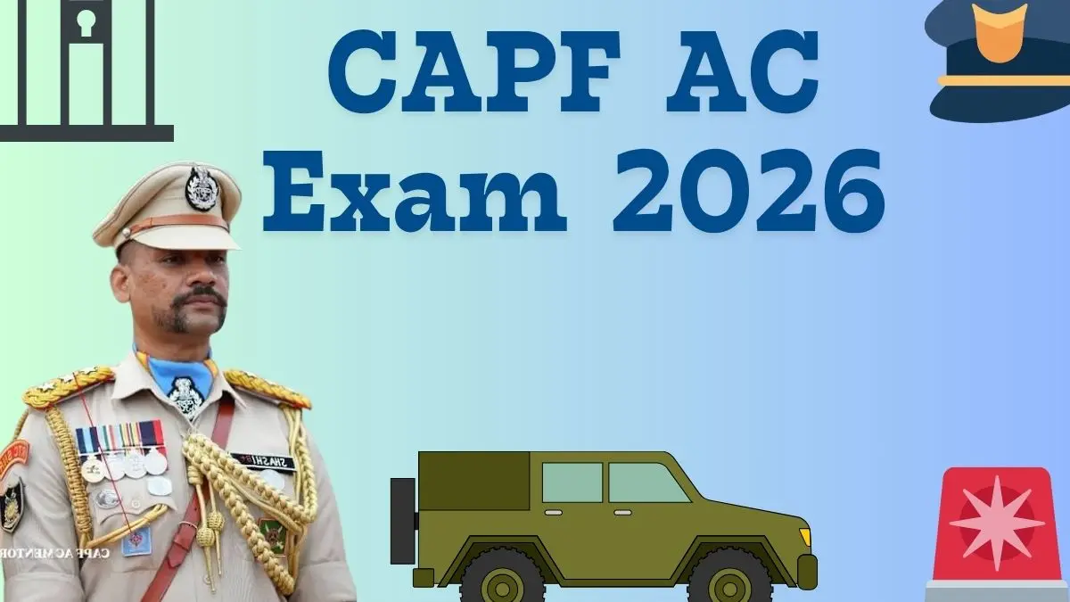 CAPF Exam Date 2026 Announcement